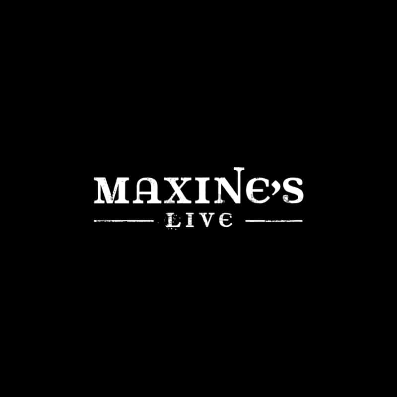 Maxine’s Live