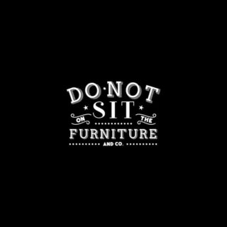 Do Not Sit On The Furniture Miami