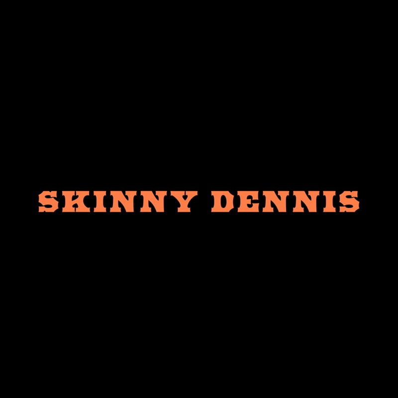 Skinny Dennis