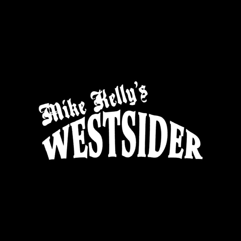 Mike Kelly’s Westsider