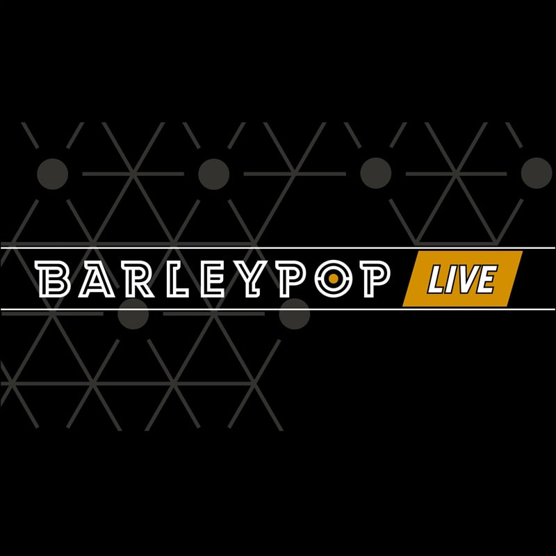 BarleyPop Live