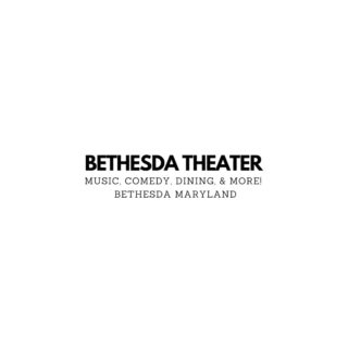 Bethesda Theater Bethesda